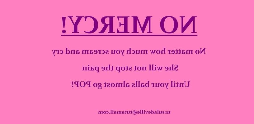 ¡SIN MISERICORDIA! ¡Ella te romperá las pelotas hasta que casi exploten!